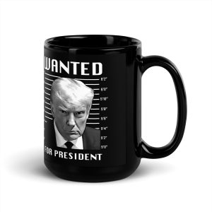 Wanted For President - Black Glossy Mug