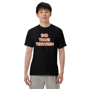 End Trans Terrorism - Men’s garment-dyed heavyweight t-shirt