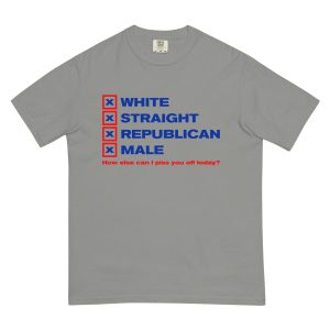 How Else Can I Piss You Off - Men’s garment-dyed heavyweight t-shirt