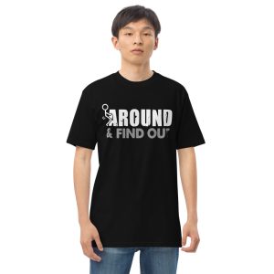 F Around - Men’s premium heavyweight tee