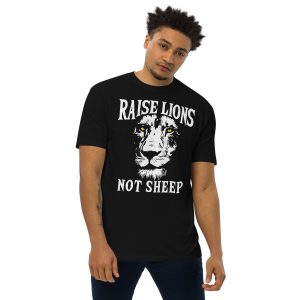 Raise Lions Not Sheep - Men’s premium heavyweight tee