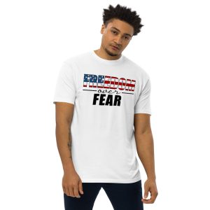 Freedom Over Fear - Men’s premium heavyweight tee
