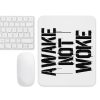 Awake Not Woke - Mouse pad