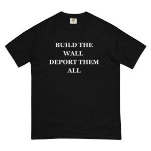 Build The Wall - Unisex garment-dyed heavyweight t-shirt