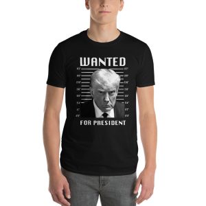 Wanted For President - Short-Sleeve T-Shirt