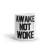 Awake Not Woke - White glossy mug