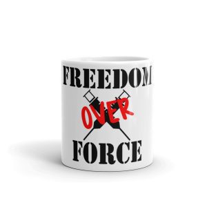 Freedom Over Force - White glossy mug