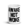 Awake Not Woke - White glossy mug - Image 6