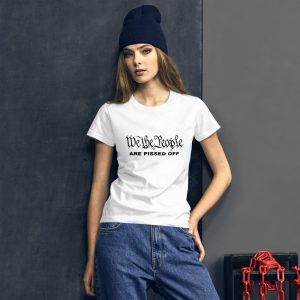 We The People Are Pissed Off - Women's short sleeve t-shirt