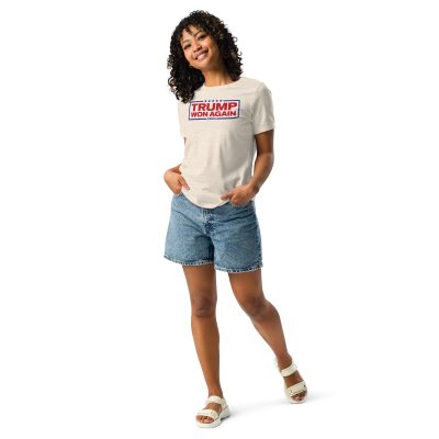 Trump Won Again - Women's Relaxed T-Shirt - Image 16