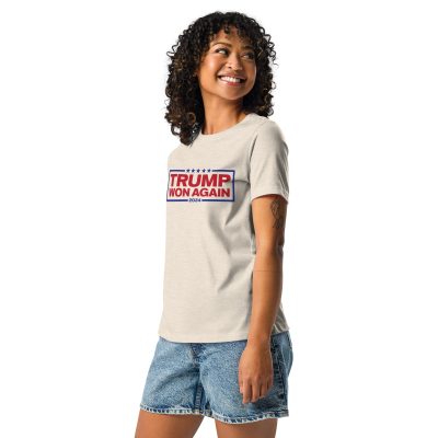 Trump Won Again - Women's Relaxed T-Shirt - Image 17