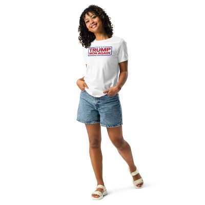 Trump Won Again - Women's Relaxed T-Shirt - Image 19